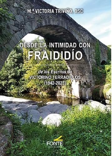 Desde la intimidad con FRAIDIDÍO: de los escritos de Victorino Terradillos (1942-2023) von GRUPO EDITORIAL FONTE