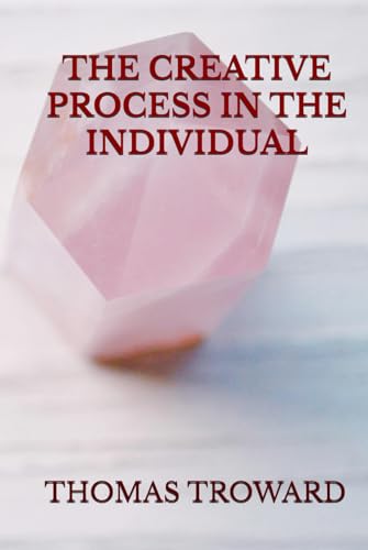 THE CREATIVE PROCESS IN THE INDIVIDUAL von Independently published