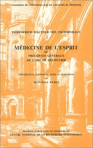 Médecine de l'esprit ou préceptes généraux de l'art de découvrir: Médecine de l'esprit ou préceptes géénraux de l'art de découvrir von PU STRASBOURG