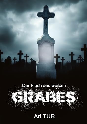 Der Fluch des weißen Grabes von BoD – Books on Demand