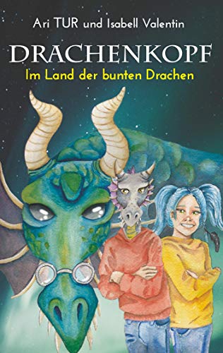 Drachenkopf: Im Land der bunten Drachen