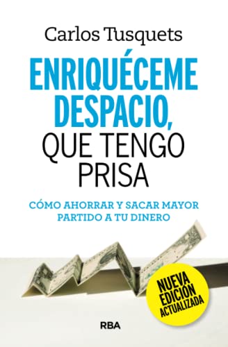 ENRIQUECEME DESPACIO QUE TENGO PRISA (NE (Práctica)