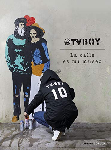 TvBoy: la calle es mi museo (Hobbies) von Libros Cúpula