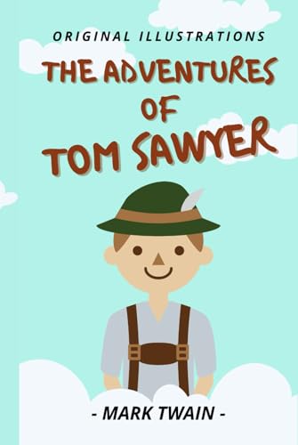 THE ADVENTURES OF TOM SAWYER: With Original Illustrations