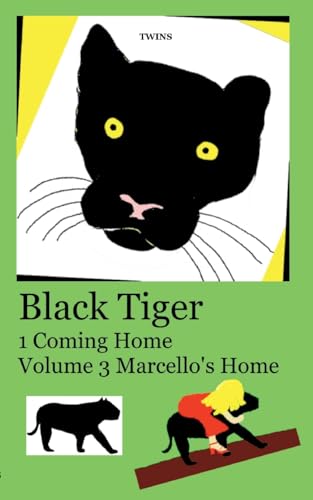 Black Tiger 1 Coming Home: Volume 3 Marcello's Home von BoD – Books on Demand