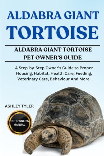 ALDABRA GIANT TORTOISE: A Step-by-Step Owner’s Guide to Proper Housing, Habitat, Health Care, Feeding, Veterinary Care, Behaviour And More. ALDABRA GIANT TORTOISE: A Step-by-Step Owner’s Guide to Proper Housing, Habitat, Health Care, Feeding, Veterinary Care, Behaviour And More. von Independently published