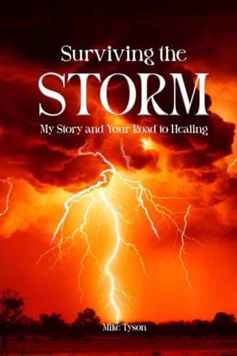 SURVIVING THE STORM: MY STORY AND YOUR ROAD TO HEALING von Independently published