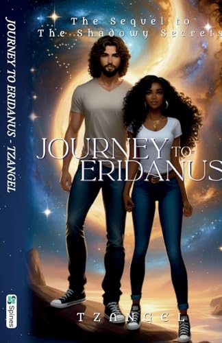 Journey to Eridanus: The Sequel to the Shadowy Secrets von Spines