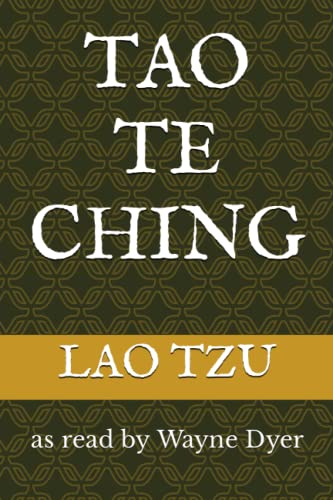 TAO TE CHING: as read by Wayne Dyer TAO TE CHING: as read by Wayne Dyer