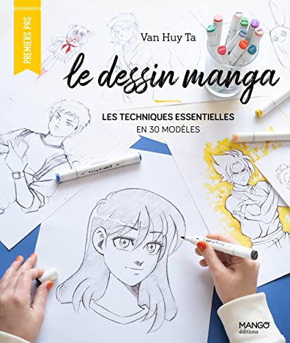 Le dessin manga : les techniques essentielles en 30 modèles: Les techniques essentielles en 50 modèles