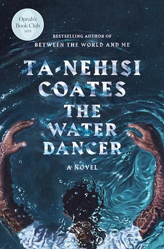 The Water Dancer: A Novel The Water Dancer: A Novel