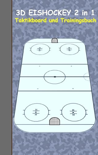 3D Eishockey 2 in 1 Taktikboard und Trainingsbuch: Taktikbuch für Trainer und Spieler, Spielstrategie, Training, Gewinnstrategie, Sport, Technik, ... Trainer, Coach, Coaching Anweisungen, Taktik 3D Eishockey 2 in 1 Taktikboard und Trainingsbuch: Taktikbuch für Trainer und Spieler, Spielstrategie, Training, Gewinnstrategie, Sport, Technik, ... Trainer, Coach, Coaching Anweisungen, Taktik von Books on Demand GmbH