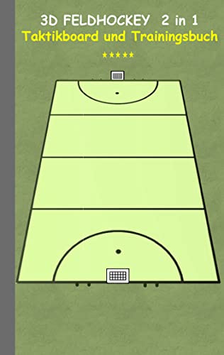 3D Feldhockey 2 in 1 Taktikboard und Trainingsbuch: Taktikbuch für Trainer, Hockey, Spielstrategie, Training, Gewinnstrategie, 3D Feldhockeyfeld, 3D ... Trainer, Coach, Coaching Anweisungen, Taktik 3D Feldhockey 2 in 1 Taktikboard und Trainingsbuch: Taktikbuch für Trainer, Hockey, Spielstrategie, Training, Gewinnstrategie, 3D Feldhockeyfeld, 3D ... Trainer, Coach, Coaching Anweisungen, Taktik