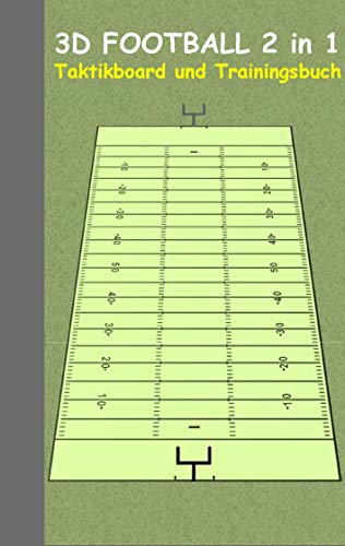 3D Football 2 in 1 Taktikboard und Trainingsbuch: Taktikbuch für Trainer und Spieler, Spielstrategie, Training, Gewinnstrategie, Sport, Technik, ... Trainer, Coach, Coaching Anweisungen, Taktik 3D Football 2 in 1 Taktikboard und Trainingsbuch: Taktikbuch für Trainer und Spieler, Spielstrategie, Training, Gewinnstrategie, Sport, Technik, ... Trainer, Coach, Coaching Anweisungen, Taktik
