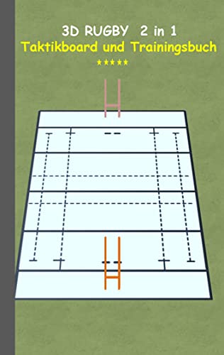 3D Rugby 2 in 1 Taktikboard und Trainingsbuch: Taktikbuch für Trainer und Spieler, Spielstrategie, Training, Gewinnstrategie, Spieltechnik, Kampf, ... Trainer, Coach, Coaching Anweisungen, Taktik 3D Rugby 2 in 1 Taktikboard und Trainingsbuch: Taktikbuch für Trainer und Spieler, Spielstrategie, Training, Gewinnstrategie, Spieltechnik, Kampf, ... Trainer, Coach, Coaching Anweisungen, Taktik von Books on Demand