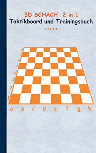 3D Schach 2 in 1 Taktikboard und Trainingsbuch: Taktikbuch für Trainer, Spielstrategie, Training, Gewinnstrategie, 3D Schachspielfeld, Technik, ... Trainer, Coach, Coaching Anweisungen, Taktik 3D Schach 2 in 1 Taktikboard und Trainingsbuch: Taktikbuch für Trainer, Spielstrategie, Training, Gewinnstrategie, 3D Schachspielfeld, Technik, ... Trainer, Coach, Coaching Anweisungen, Taktik
