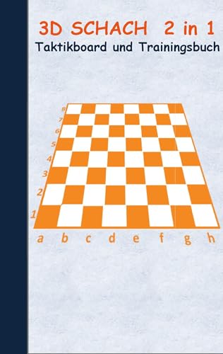 3D Schach 2 in 1 Taktikboard und Trainingsbuch: Taktikbuch für Trainer und Spieler, Spielstrategie, Training, Gewinnstrategie, Sport, Technik, ... Trainer, Coach, Coaching Anweisungen, Taktik 3D Schach 2 in 1 Taktikboard und Trainingsbuch: Taktikbuch für Trainer und Spieler, Spielstrategie, Training, Gewinnstrategie, Sport, Technik, ... Trainer, Coach, Coaching Anweisungen, Taktik von BoD – Books on Demand
