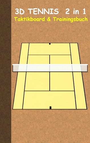 3D Tennis 2 in 1 Taktikboard und Trainingsbuch (Ringbuchbindung): Taktikbuch für Trainer und Spieler, Spielstrategie, Training, Gewinnstrategie, ... Coach, Coaching Anweisungen, Taktik von BoD – Books on Demand