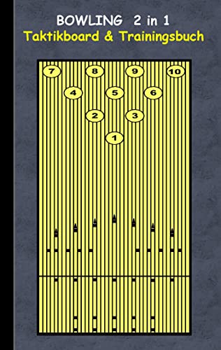 Bowling 2 in 1 Taktikboard und Trainingsbuch: Taktikbuch für Trainer, Spielstrategie, Training, Gewinnstrategie, Bowlingbahn, Wurftechnik, Spiel, ... Trainer, Coach, Coaching Anweisungen, Taktik Bowling 2 in 1 Taktikboard und Trainingsbuch: Taktikbuch für Trainer, Spielstrategie, Training, Gewinnstrategie, Bowlingbahn, Wurftechnik, Spiel, ... Trainer, Coach, Coaching Anweisungen, Taktik von Books on Demand