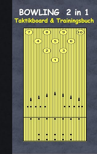 Bowling 2 in 1 Taktikboard und Trainingsbuch: Taktikbuch für Trainer und Spieler, Spielstrategie, Training, Gewinnstrategie, Sport, Technik, Übungen, ... Trainer, Coach, Coaching Anweisungen, Taktik Bowling 2 in 1 Taktikboard und Trainingsbuch: Taktikbuch für Trainer und Spieler, Spielstrategie, Training, Gewinnstrategie, Sport, Technik, Übungen, ... Trainer, Coach, Coaching Anweisungen, Taktik