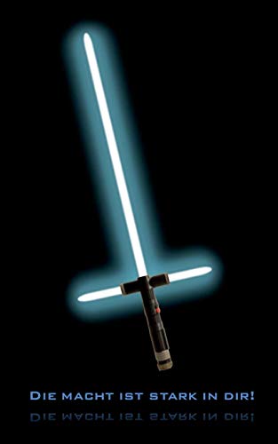 Die Macht ist stark in dir! (Notizbuch): Notizbuch, Einschreibbuch; Notebook, tablet, notes, Notizen, kein Star Wars Buch, light sword, Lichtschwert, ... möchte, Fantasy, Scien Fiction, Scifi