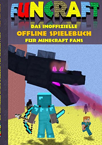 Funcraft - Das inoffizielle Offline Spielebuch für Minecraft Fans: Aktionsbuch, Action, Aktion, Spiele, Pixel, Gun, Spiel, Bestseller, Fanfiction, ... Weihnachtsgeschenk, Ostern oder Geschenkbuch Funcraft - Das inoffizielle Offline Spielebuch für Minecraft Fans: Aktionsbuch, Action, Aktion, Spiele, Pixel, Gun, Spiel, Bestseller, Fanfiction, ... Weihnachtsgeschenk, Ostern oder Geschenkbuch von Books on Demand