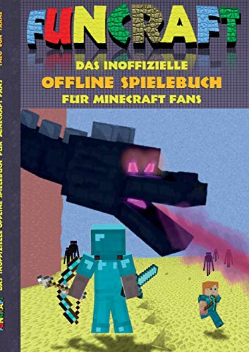 Funcraft - Das inoffizielle Offline Spielebuch für Minecraft Fans: Aktionsbuch, Action, Aktion, Spiele, Pixel, Gun, Spiel, Bestseller, Fanfiction, ... Weihnachtsgeschenk, Ostern oder Geschenkbuch Funcraft - Das inoffizielle Offline Spielebuch für Minecraft Fans: Aktionsbuch, Action, Aktion, Spiele, Pixel, Gun, Spiel, Bestseller, Fanfiction, ... Weihnachtsgeschenk, Ostern oder Geschenkbuch