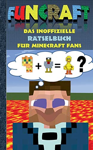 Funcraft - Das inoffizielle Rätselbuch für Minecraft Fans: Rätselbuch Teil 1; Witze, Rätsel, Knobeln, Quiz, raten, Spiel, Humor, Kinder, lustig, ... Schüler, Bestseller, Buch zum Spiel, Craft