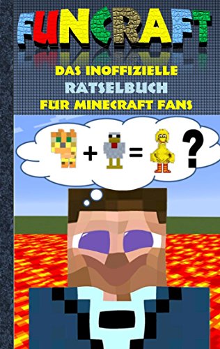 Funcraft - Das inoffizielle Rätselbuch für Minecraft Fans: Rätselbuch Teil 1; Witze, Rätsel, Knobeln, Quiz, raten, Spiel, Humor, Kinder, lustig, ... Schüler, Bestseller, Buch zum Spiel, Craft von Books on Demand