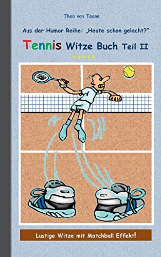 Tennis Witze Buch Teil II: Humor & Spaß aus der Reihe "Heute schon gelacht?" Lustige Witze mit Matchball Effekt! Witze zum Lachen und Schmunzeln. Tennis Witze Buch Teil II: Humor & Spaß aus der Reihe "Heute schon gelacht?" Lustige Witze mit Matchball Effekt! Witze zum Lachen und Schmunzeln.
