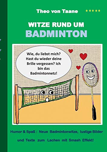 Witze rund um Badminton: Humor & Spass: Neue Badmintonwitze, lustige Bilder und Texte zum Lachen mit Smash Effekt! Witze rund um Badminton: Humor & Spass: Neue Badmintonwitze, lustige Bilder und Texte zum Lachen mit Smash Effekt!