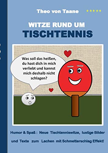 Witze rund um Tischtennis: Humor & Spaß: Neue Tischtenniswitze, lustige Bilder und Texte zum Lachen mit Schmetterschlag Effekt!