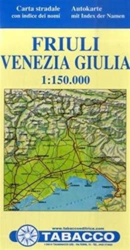 Straßenkarte Friuli Venezia Giulia: Straßenkarte Tabacco. 1:150000: Ortographische Strassenkarte mit Index der Namen. Wetterfest. Reißfest (Carta stradale Friuli Venezia Giulia)