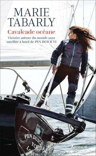 Cavalcade océane: Victoire autour du monde sans satellite à bord de PEN DUICK VI Cavalcade océane: Victoire autour du monde sans satellite à bord de PEN DUICK VI von ARTHAUD