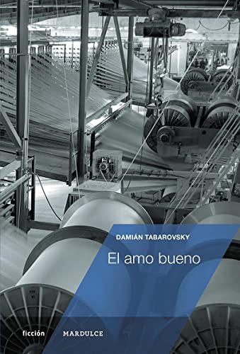 El amo bueno (Ficción, Band 5) von MARDULCE (UDL)