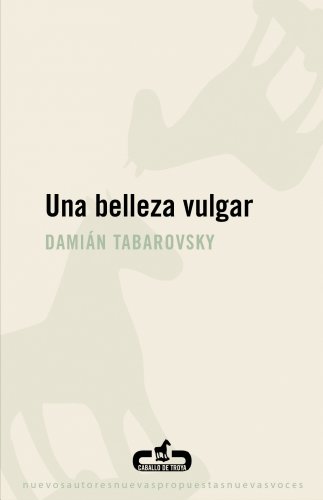 Una belleza vulgar (Caballo de Troya) von CABALLO DE TROYA