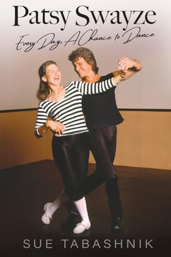 PATSY SWAYZE: Every Day, A Chance to Dance