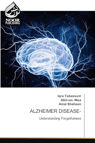 ALZHEIMER DISEASE-: Understanding Forgetfulness von Noor Publishing