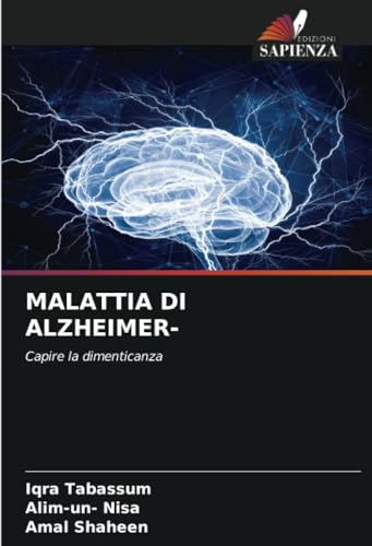 MALATTIA DI ALZHEIMER-: Capire la dimenticanza von Edizioni Sapienza