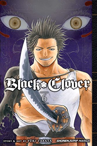 Black Clover, Vol. 6: The Man Who Cuts Death (BLACK CLOVER GN, Band 6) Black Clover, Vol. 6: The Man Who Cuts Death (BLACK CLOVER GN, Band 6) von Simon & Schuster