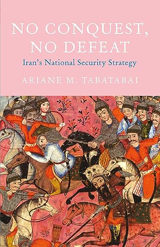 No Conquest, No Defeat: Iran's National Security Strategy von C Hurst & Co Publishers Ltd