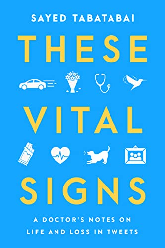 These Vital Signs: A Doctor's Notes on Life and Loss in Tweets von Harper