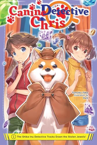 Canine Detective Chris, Vol. 1: The Shiba Inu Detective Tracks Down the Stolen Jewels! (CANINE DETECTIVE CHRIS NOVEL SC)