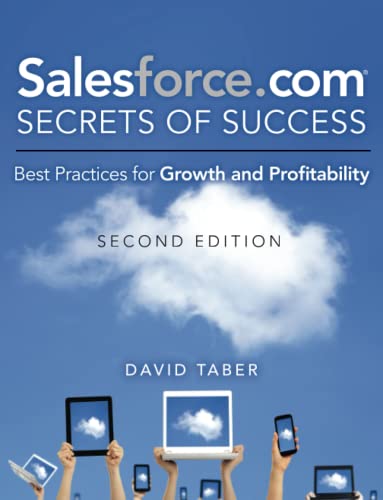 Salesforce.com Secrets of Success: Best Practices for Growth and Profitability Second Edition