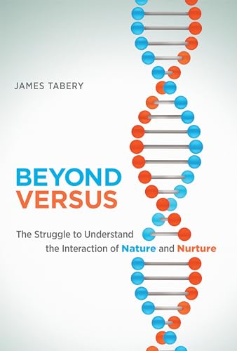 Beyond Versus: The Struggle to Understand the Interaction of Nature and Nurture