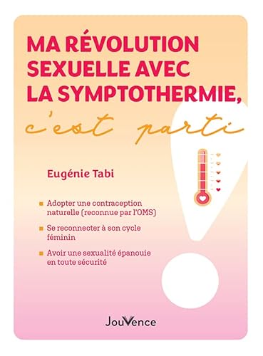 Ma révolution sexuelle avec la symptothermie, c'est parti ! von JOUVENCE