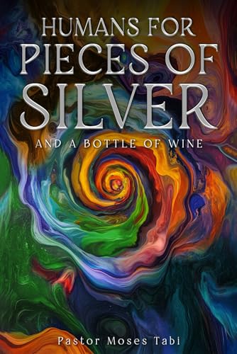 Humans For Pieces of Silver and A Bottle of Wine