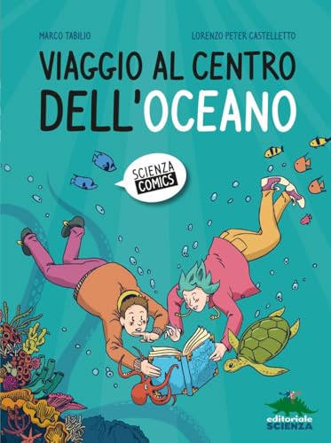 Viaggio al centro dell'oceano (Scienza comics) von Editoriale Scienza