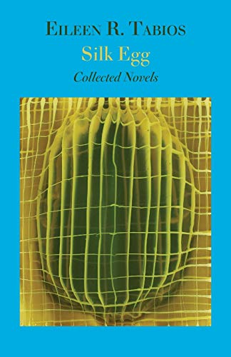 Silk Egg: Collected Novels von Shearsman Books