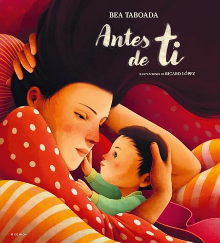 Antes de ti: El regalo perfecto para el día de la madre (Cuentos infantiles ilustrados) von B de Blok